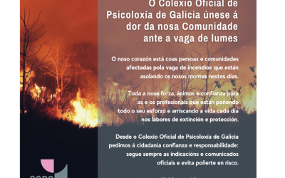 Desde o Colexio Oficial de Psicoloxía de Galicia unímonos á dor da nosa Comunidade ante a vaga de lumes